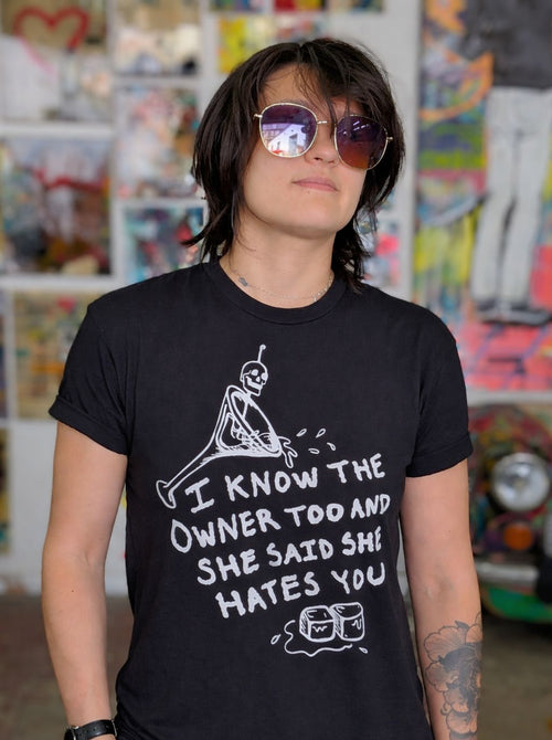 "I know the owner too" T-shirt