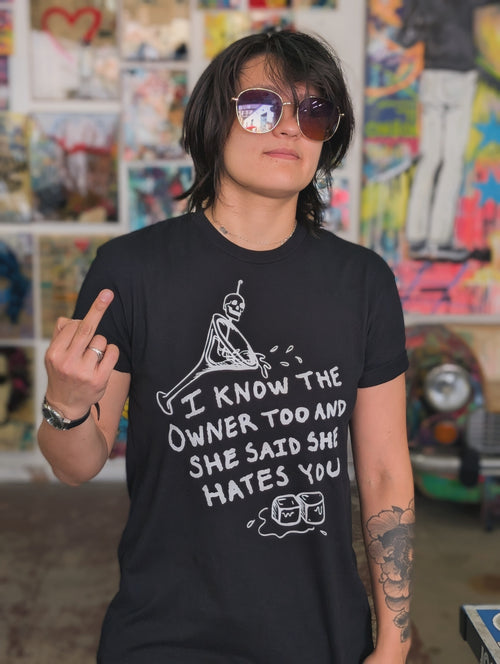 "I know the owner too" T-shirt